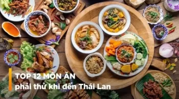 NHẤT ĐỊNH PHẢI THỬ 12 MÓN ĂN THÁI LAN NỔI TIẾNG NÀY